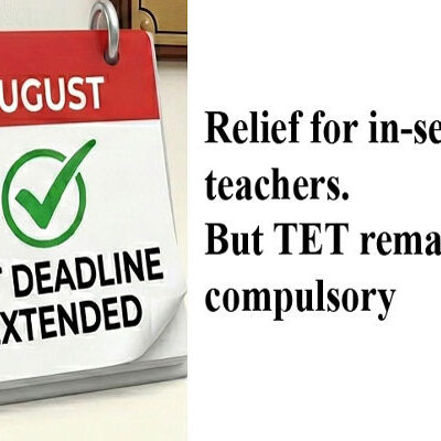 Supreme Court Extends TET Deadline, Remains Mandatory
